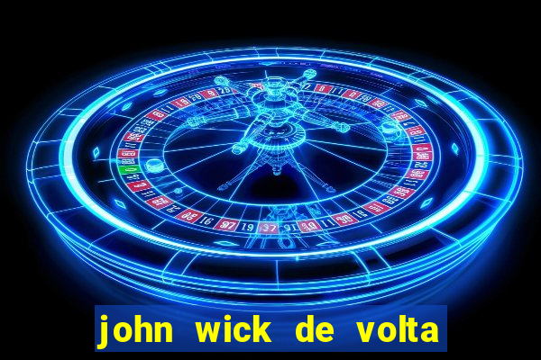 john wick de volta ao jogo dublado